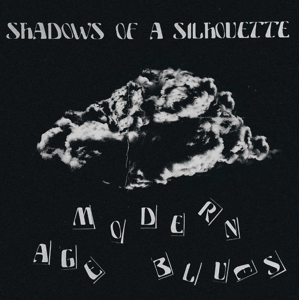 Shadows of A Silhouette: Modern Age&nbsp;Blues