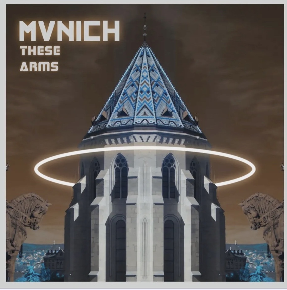 MVNICH: THESE ARMS: SINGLE&nbsp;PREVIEW