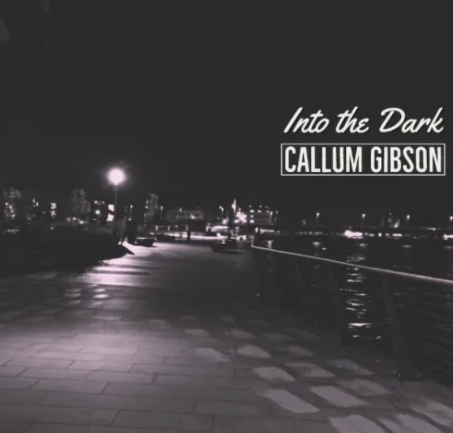 CALLUM GIBSON – INTO THE&nbsp;DARK