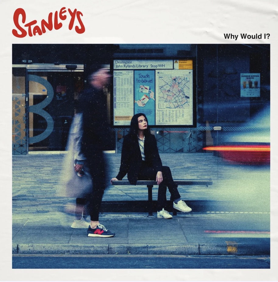 STANLEYS: WHY WOULD I? SINGLE&nbsp;REVIEW