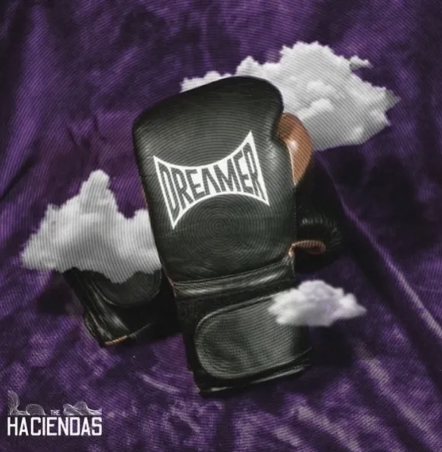 THE HACIENDAS: DREAMER – SINGLE&nbsp;PREVIEW