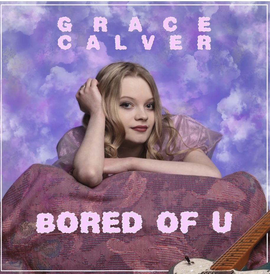 GRACE CALVER: BORED OF U: SINGLE&nbsp;PREVIEW