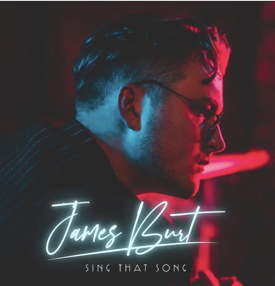JAMES BURT: SING THAT SONG: SINGLE PREVIEW