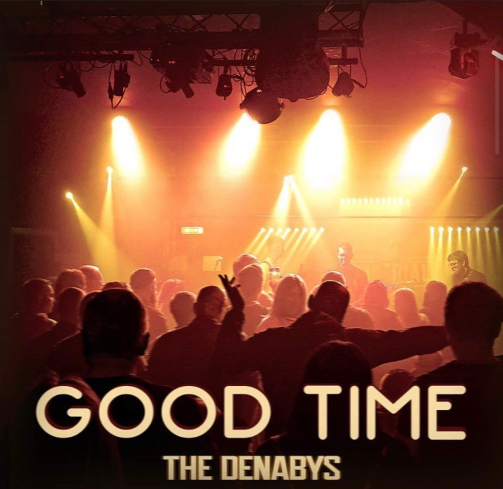 The Denabys – Good&nbsp;Time