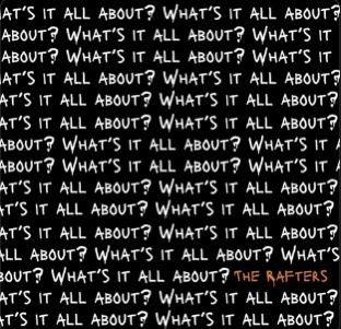 What’s It All About? The&nbsp;Rafters