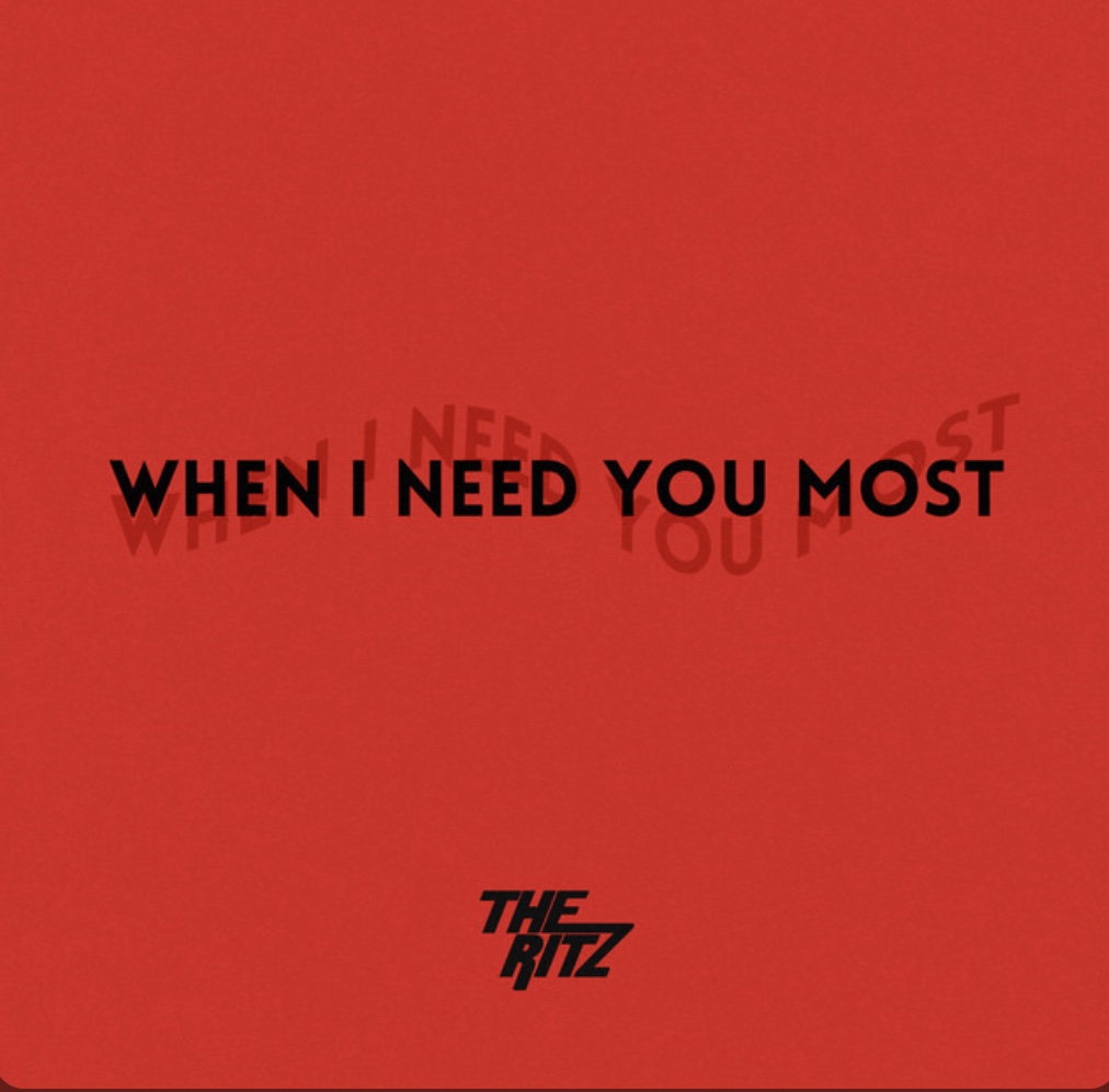 When I Need You Most The Ritz