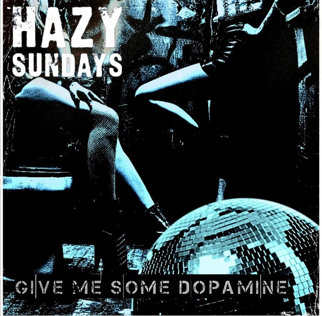 Give Me Some Dopamine Hazy Sundays
