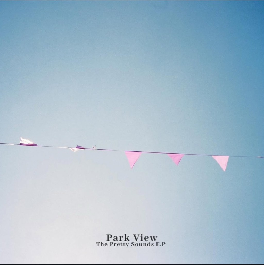 The Pretty Sounds (EP) Park&nbsp;View