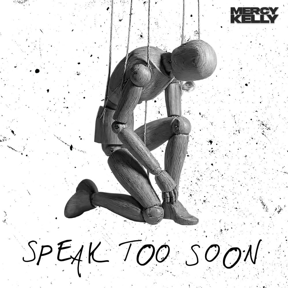 Speak Too Soon Mercy&nbsp;Kelly