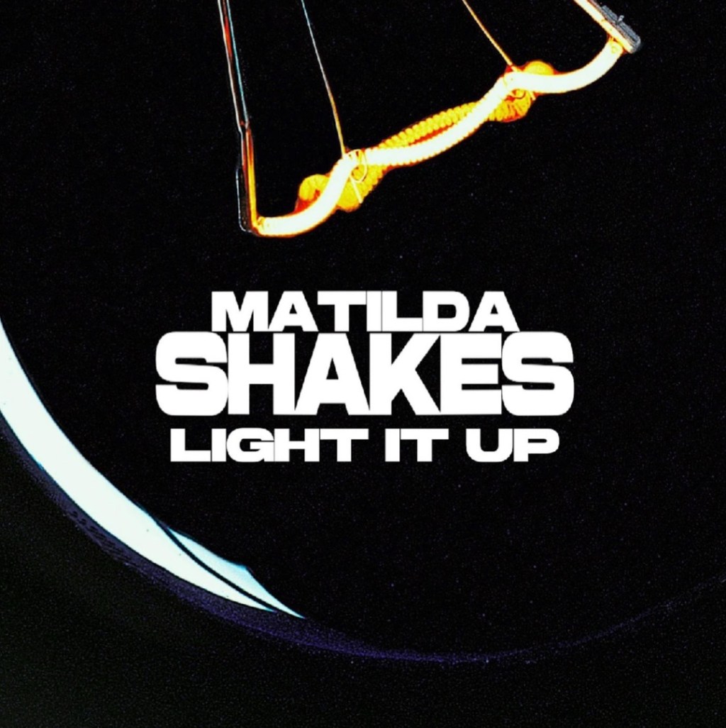 Light It Up Matilda&nbsp;Shakes