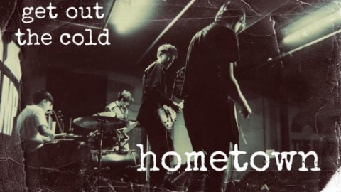 Get Out The Cold&nbsp;Hometown