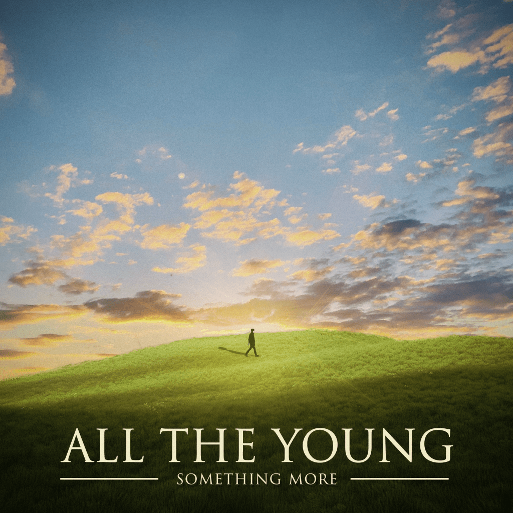 Something More – All The&nbsp;Young