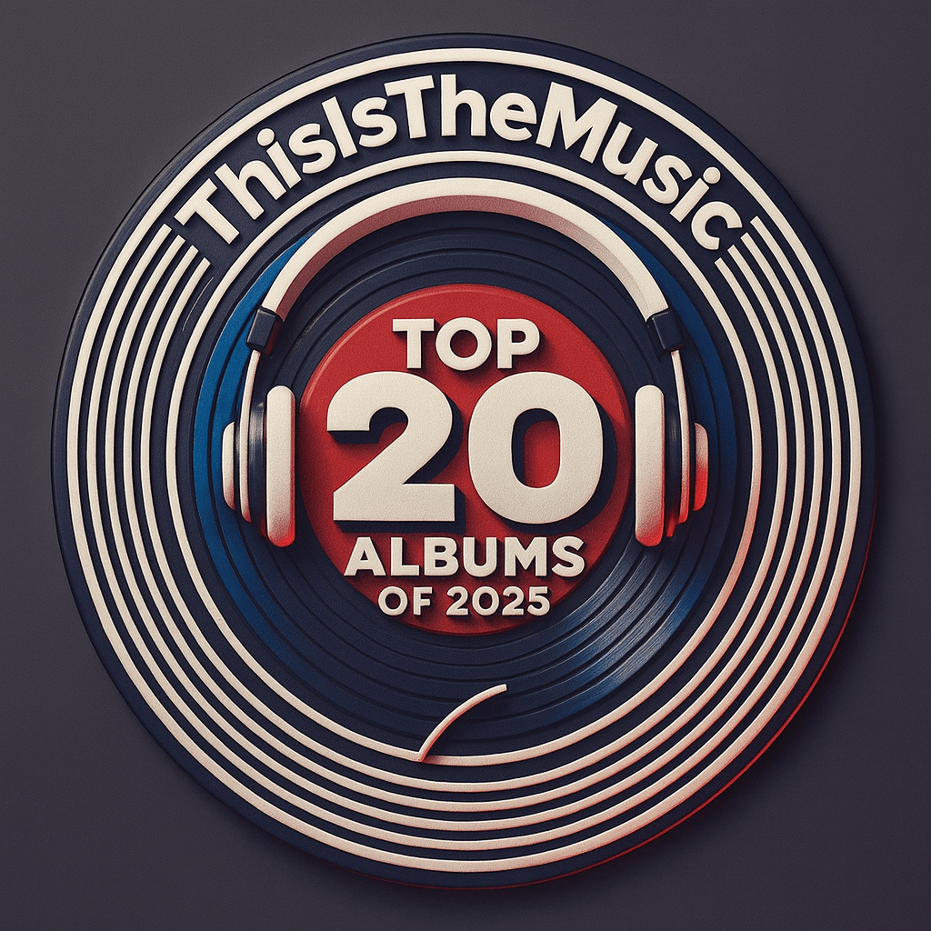 ThisIsTheMusic Top 20 albums of&nbsp;2025