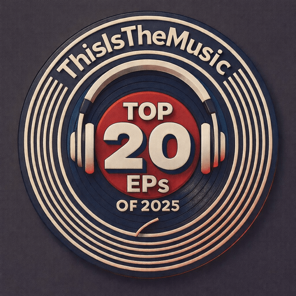 ThisIsTheMusic Top 20 EPs of&nbsp;2025