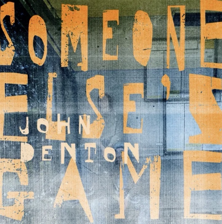 Someone Else’s Game – John&nbsp;Denton