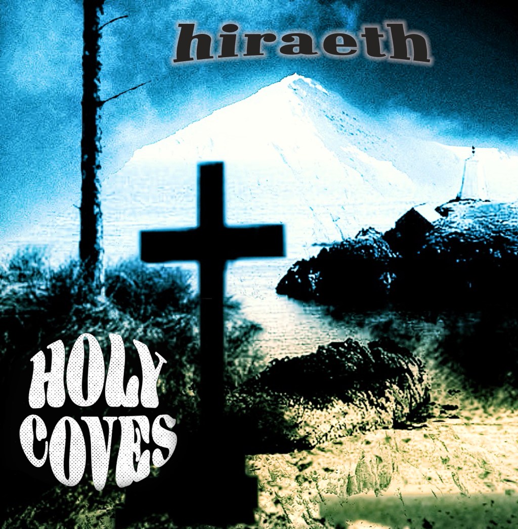 Hiraeth – Holy Coves